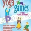 Yoga Games For Children | Danielle Bersma